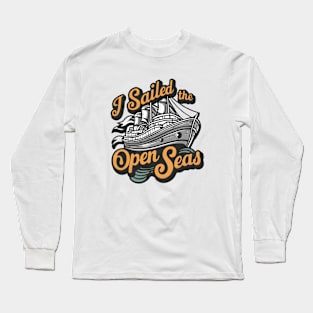 "I sailed the open seas" 3 Long Sleeve T-Shirt